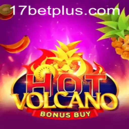 Discover the Thrill of HotVolcanoBonusBuy at 17bet