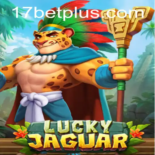 Discovering the Thrills of LuckyJaguar at 17bet