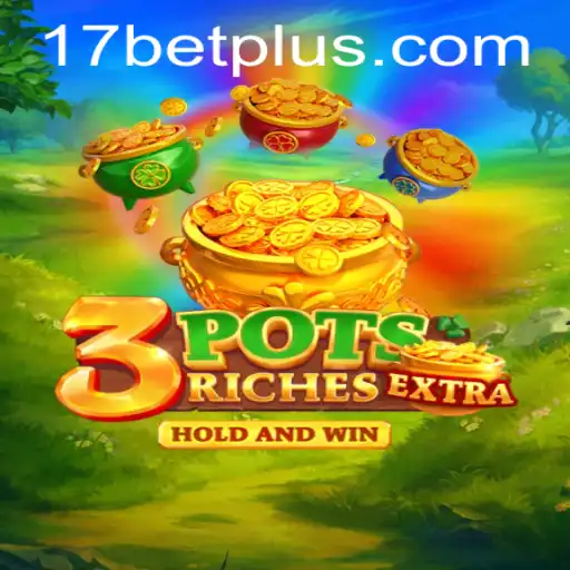 Exploring the Intriguing World of 3potsExtra and its Connection to 17bet