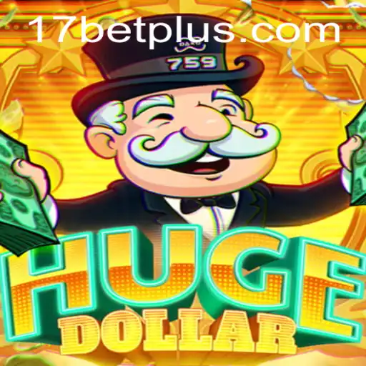Exploring HugeDollar: An Intriguing World of 17Bet