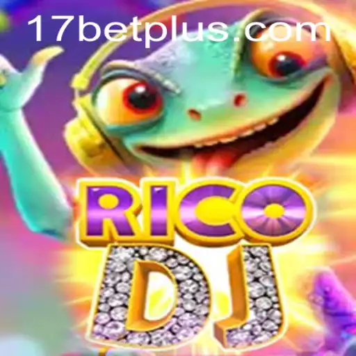 RicoDJ: Revolutionizing Online Gaming with 17bet